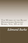 The Works of the Right Honourable Edmund Burke, Vol. 03 (of 12)