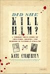 Did She Kill Him?: A Victorian Tale of Deception, Adultery, and Arsenic