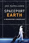 Spaceport Earth: The Reinvention of Spaceflight