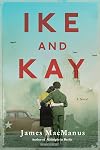 Ike and Kay: A Novel