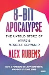 8-Bit Apocalypse: The Untold Story of Atari's Missile Command