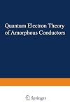 Quantum Electron Theory of Amorphous Conductors