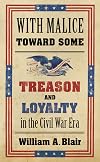 With Malice toward Some: Treason and Loyalty in the Civil War Era