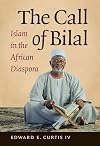 The Call of Bilal: Islam in the African Diaspora