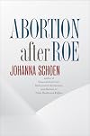 Abortion after Roe: Abortion after Legalization