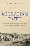 Migrating Faith: Pentecostalism in the United States and Mexico in the Twentieth Century