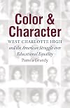 Color and character : West Charlotte High and the American struggle over educational equality