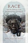Race and the Making of the Mormon People