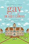 Gay on God's Campus: Mobilizing for LGBT Equality at Christian Colleges and Universities