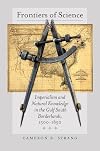 Frontiers of Science: Imperialism and Natural Knowledge in the Gulf South Borderlands, 1500-1850
