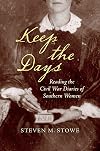 Keep the Days: Reading the Civil War Diaries of Southern Women