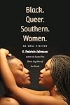 Black. Queer. Southern. Women.: An Oral History