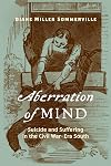 Aberration of Mind: Suicide and Suffering in the Civil War-Era South
