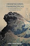 Orientaciones transpacíficas: la modernidad mexicana y el espectro de Asia (North Carolina Studies in the Romance Languages and Literatures) (Spanish Edition)