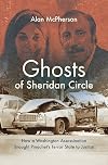 Ghosts of Sheridan Circle: How a Washington Assassination Brought Pinochet's Terror State to Justice