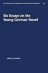 Six Essays on the Young German Novel (University of North Carolina Studies in Germanic Languages a)