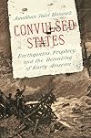 Convulsed States: Earthquakes, Prophecy, and the Remaking of Early America