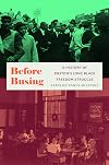 Before Busing: A History of Boston's Long Black Freedom Struggle