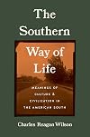The Southern Way of Life: Meanings of Culture and Civilization in the American South
