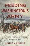 Feeding Washington's Army: Surviving the Valley Forge Winter of 1778