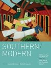 Southern/Modern: Rediscovering Southern Art from the First Half of the Twentieth Century
