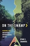 On the Swamp: Fighting for Indigenous Environmental Justice