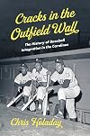 Cracks in the Outfield Wall: The History of Baseball Integration in the Carolinas