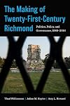 The Making of Twenty-First-Century Richmond: Politics, Policy, and Governance, 1988-2016