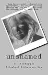 unshamed: a memoir (Volume 1)