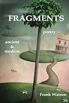Fragments: Poetry, Ancient & Modern