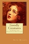 Goodly Creatures: A Pride and Prejudice Deviation