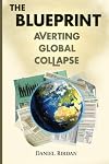 The Blueprint: Averting Global Collapse