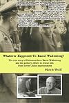 Whatever Happened To Raoul Wallenberg?: The True Story Of Holocaust Hero Raul Wallenberg And The Author's Efforts To Rescue Him From Soviet Union Imprisonment