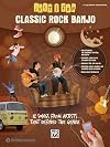 Just for Fun -- Classic Rock Banjo: 12 Songs from Artists That Defined the Genre