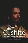 The Cushite, Or, The Descendants of Ham
