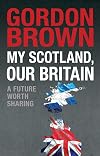 My Scotland, Our Britain: A Future Worth Sharing