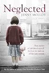 Neglected: True Stories of Children's Search for Love in and Out of the Care System