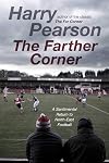 The Farther Corner: A Sentimental Return to North-East Football