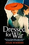 Dressed For War: The Story of Audrey Withers, Vogue editor extraordinaire from the Blitz to the Swinging Sixties