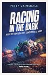 Racing in the Dark: How the Bentley Boys Conquered Le Mans