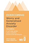 Overcoming Worry and Generalised Anxiety Disorder, 2nd Edition: A self-help guide using cognitive behavioural techniques (Overcoming Books)