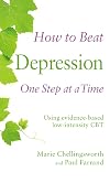How to Beat Depression One Step at a Time: Using Evidence-Based Low Intensity CBT