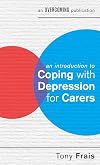 An Introduction to Coping with Depression for Carers (An Introduction to Coping series)