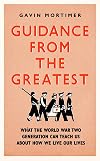 Guidance from the Greatest: What the World War Two generation can teach us about how we live our lives
