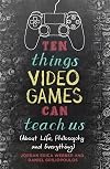 Ten Things Video Games Can Teach Us