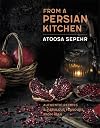From a Persian Kitchen: Authentic recipes and fabulous flavours from Iran