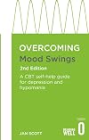 Overcoming Mood Swings 2nd Edition: A self-help guide using cognitive behavioural techniques (Overcoming Books)