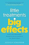 Little treatments, big effects: How to build meaningful moments that can transform your mental health
