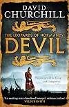 Devil (Leopards of Normandy 1): A vivid historical blockbuster of power, intrigue and action