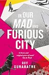 In Our Mad and Furious City